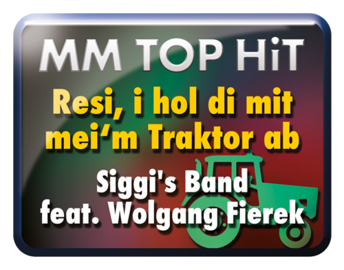 Resi, I hol di mit mei'm Traktor ab - Siggi's Band feat. Wolgang Fierek